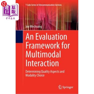 海外直订An Evaluation Framework for Multimodal Interaction: Determining Quality Aspects  多模态交互的评估框架：确定