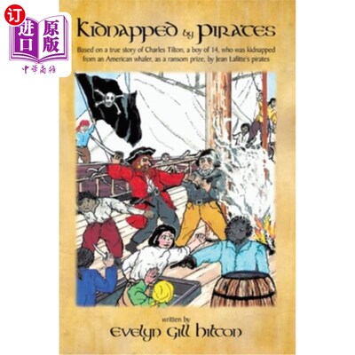 海外直订Kidnapped by Pirates: Based on the True Story of a Fourteen Year-Old Boy, Charle 被海盗绑架：根据一个14岁男