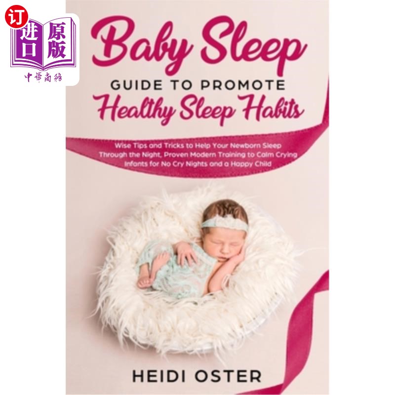 海外直订Baby Sleep Guide to Promote Healthy Sleep Habits: Wise Tips and Tricks to Help Y 婴儿睡眠指南，促进健康的睡