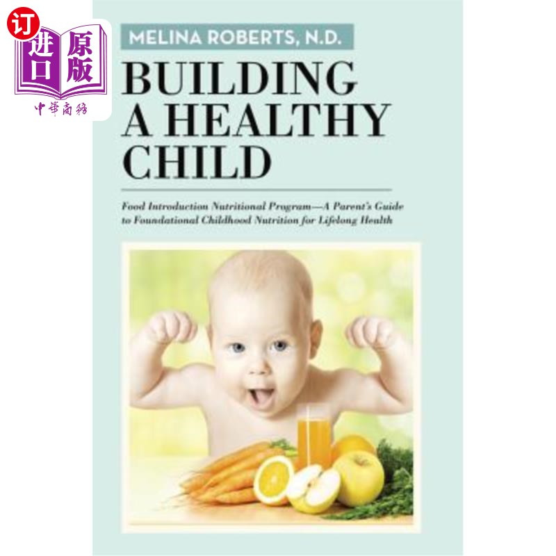 海外直订医药图书Building a Healthy Child: Food Introduction Nutritional Program-A Parent's Guide 建立一个健康的孩子
