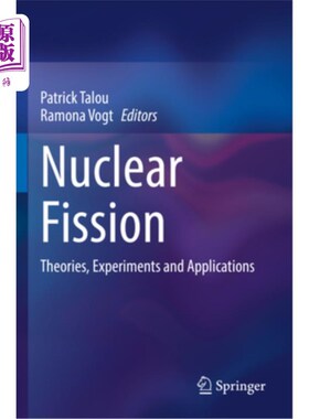海外直订Nuclear Fission: Theories, Experiments and Applications Nuclear Fission: Theories, Experime