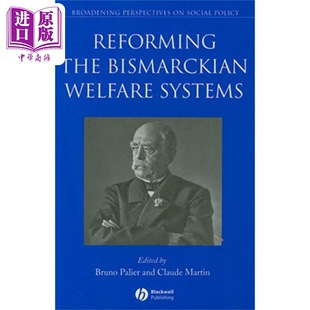 现货 改革俾斯麦福利制度 Reforming The Bismarckian Welfare Systems 英文原版 Claude Martin 中商原版