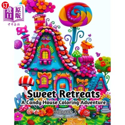 海外直订Sweet Retreats: A Candy House Coloring Adventure: Volume 1 甜蜜的静修：糖果屋着色冒险：卷1