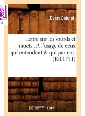 海外直订法语 Lettre Sur Les Sourds Et Muets . a l'Usage de Ceux Qui Entendent & Qui Parlent.  关于聋哑人的信。供那