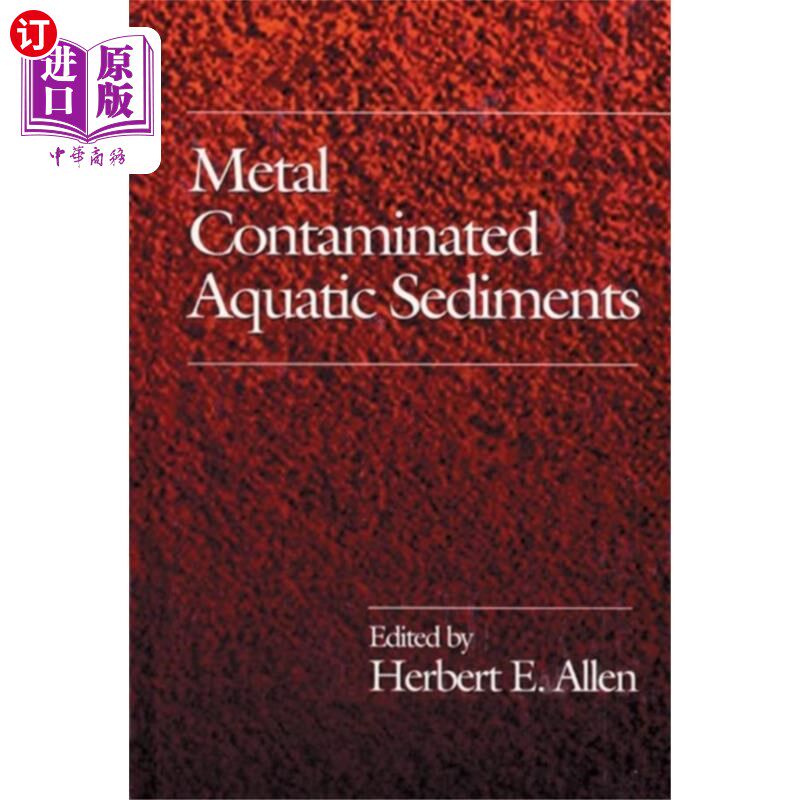海外直订Metal Contaminated Aquatic Sediments 金属污染的水生沉积物