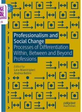 海外直订Professionalism and Social Change: Processes of Differentiation Within, Between  专业主义与社会变革:职业内