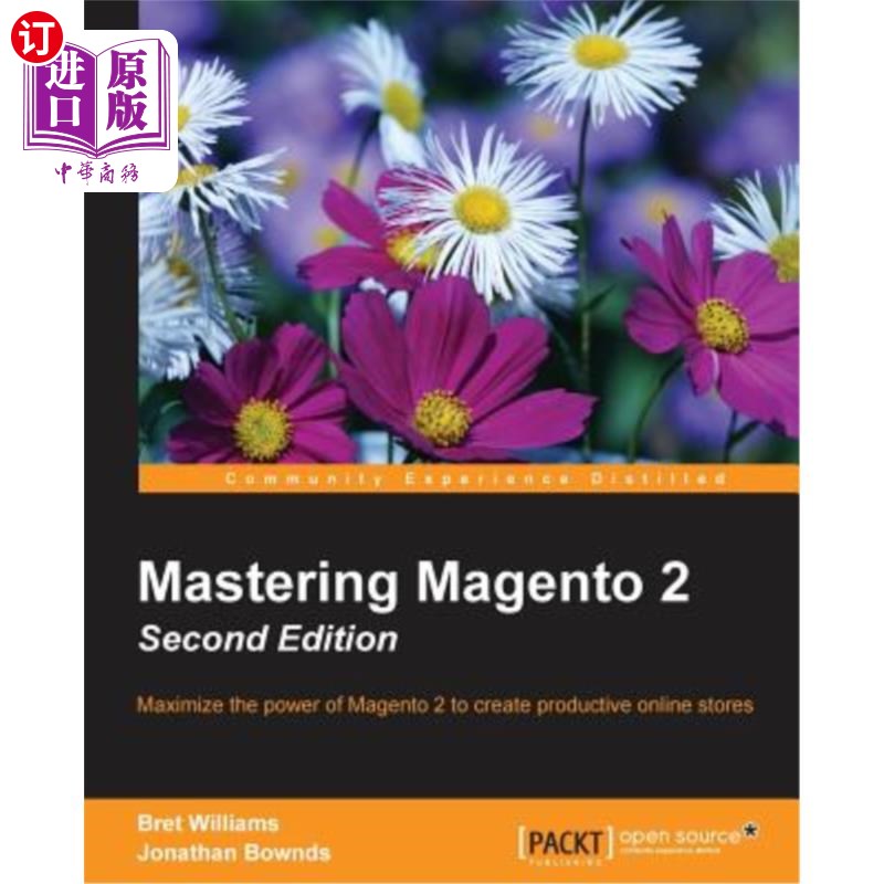 海外直订Mastering Magento 2 - Second Edition: Maximize the power of Magento 2 to create  掌握Magento
