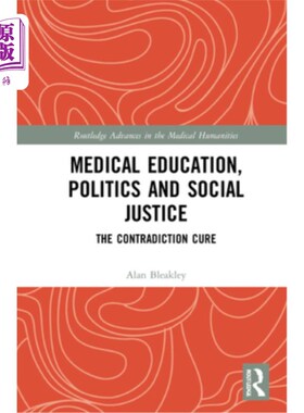 海外直订医药图书Medical Education, Politics and Social Justice: The Contradiction Cure 医学教育、政治与社会正义:矛