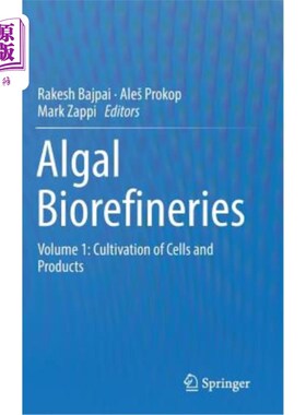 海外直订医药图书Algal Biorefineries: Volume 1: Cultivation of Cells and Products 藻类生物精炼：第一卷：细胞和产品的培养