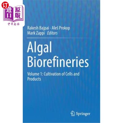 海外直订医药图书Algal Biorefineries: Volume 1: Cultivation of Cells and Products 藻类生物精炼：第一卷：细胞和产品的培养