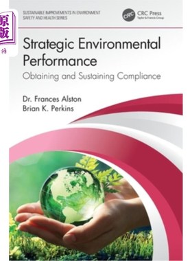 海外直订Strategic Environmental Performance: Obtaining and Sustaining Compliance 策略性环保表现:获得及持续遵守