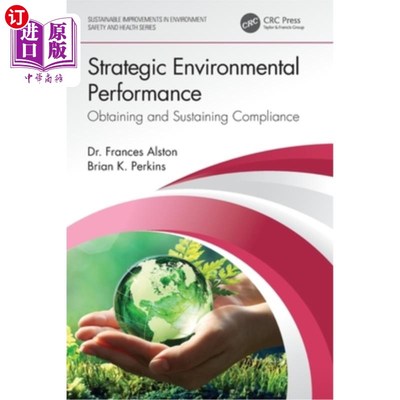 海外直订Strategic Environmental Performance: Obtaining and Sustaining Compliance 策略性环保表现:获得及持续遵守