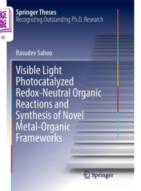 海外直订Visible Light Photocatalyzed Redox-Neutral Organic Reactions and Synthesis of No 可见光催化氧化还原中性有机反应