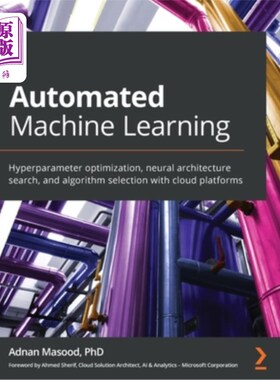 海外直订Automated Machine Learning: Hyperparameter optimization, neural architecture sea 自动化机器学习:超参数优化