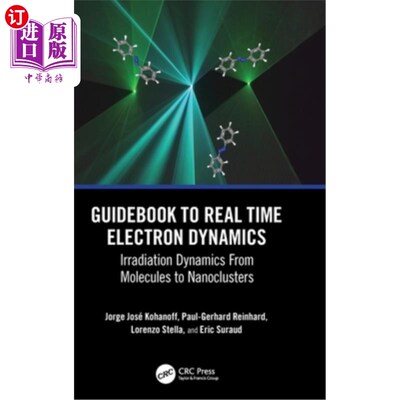 海外直订Guidebook to Real Time Electron Dynamics: Irradiation Dynamics From Molecules to Guidebook