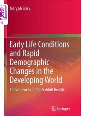 海外直订Early Life Conditions and Rapid Demographic Changes in the Developing World: Con 发展中国家的早期生活条件和快速