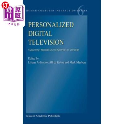 海外直订Personalized Digital Television: Targeting Programs to Individual Viewers 个性化数字电视:针对个人观众的节目