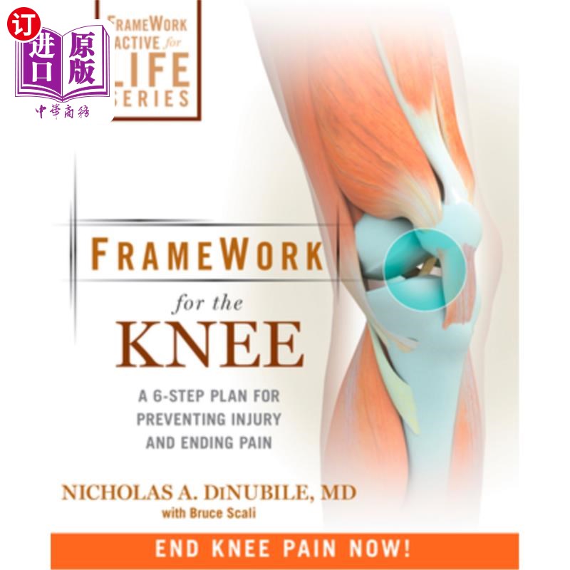 海外直订医药图书Framework for the Knee: A 6-Step Plan for Preventing Injury and Ending Pain 膝关节框架:预防损伤和结