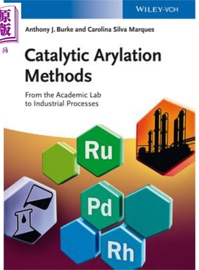 催化芳基化方法 从学术实验室到工业过程 Catalytic Arylation Methods Anthony Burke 英文原版 中商原版 Wiley【中商原版】