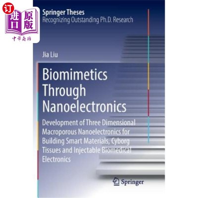 海外直订Biomimetics Through Nanoelectronics: Development of Three Dimensional Macroporou 通过纳米电子学的仿生学：用
