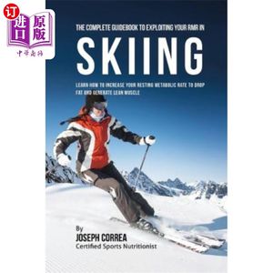 海外直订The Complete Guidebook to Exploiting Your RMR in Skiing: Learn How to Increase Y在滑雪中充分利用RMR的完整