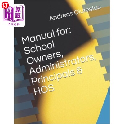 海外直订Manual for: School Owners, Administrators, Principals & HOS 手册适用于:学校业主、行政人员、校长及居屋计划