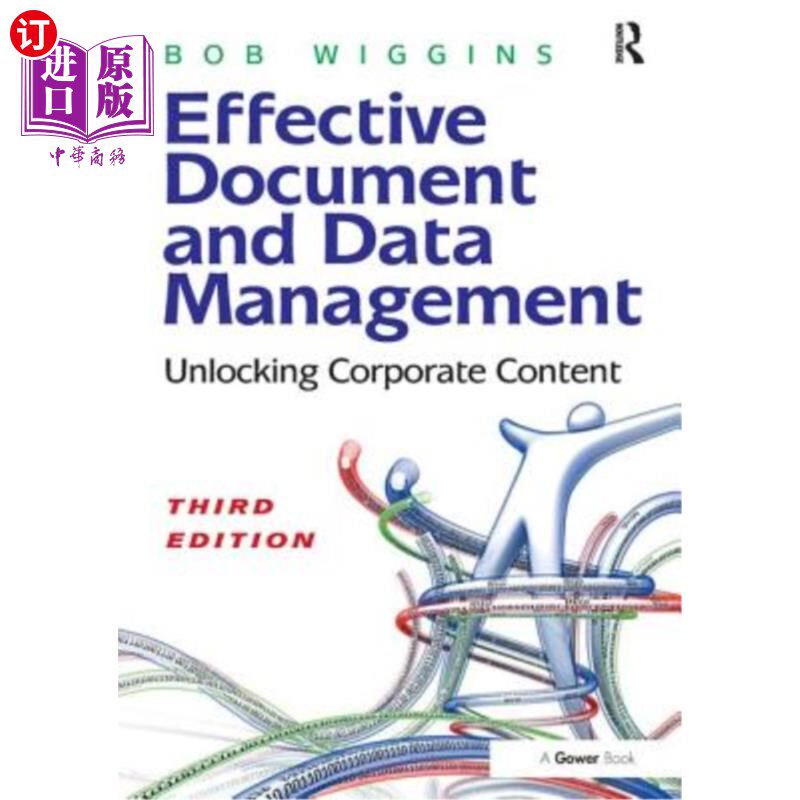 海外直订Effective Document and Data Management: Unlocking Corporate Content 有效的文档和数据管理:解锁企业内容