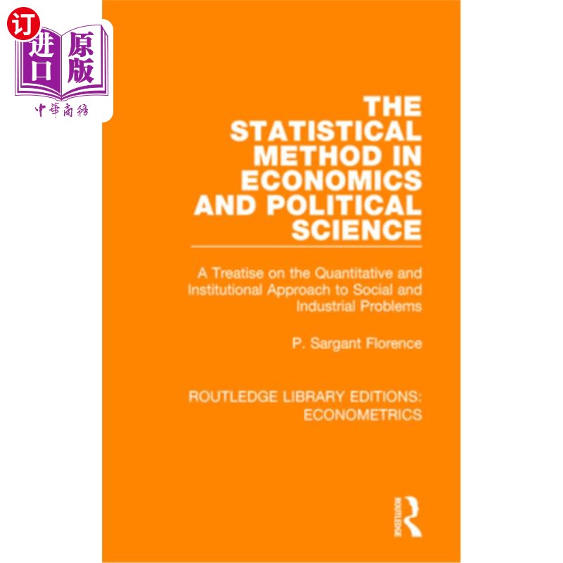 海外直订The Statistical Method in Economics and Political Science: A Treatise on the Qua 经济学和政治学中的统计方法