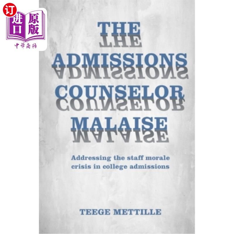 海外直订The Admissions Counselor Malaise: Addressing the staff morale crisis in college  招生顾问的萎靡：解决大学招