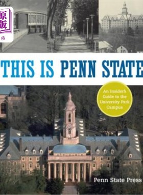 海外直订This Is Penn State: An Insider's Guide to the University Park Campus 这是宾夕法尼亚州立大学:大学公园校园内