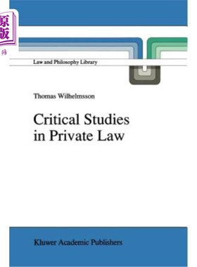 海外直订Critical Studies in Private Law: A Treatise on Need-Rational Principles in Moder 《私法批判研究:现代法需要