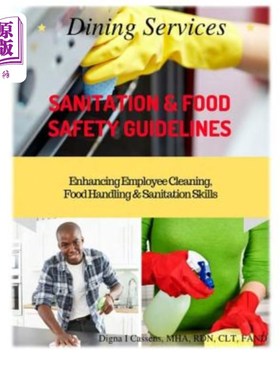 海外直订Dining Services Sanitation & Food Safety Guidelines: Enhancing Employees Cleanin 餐饮服务卫生和食品安全指南