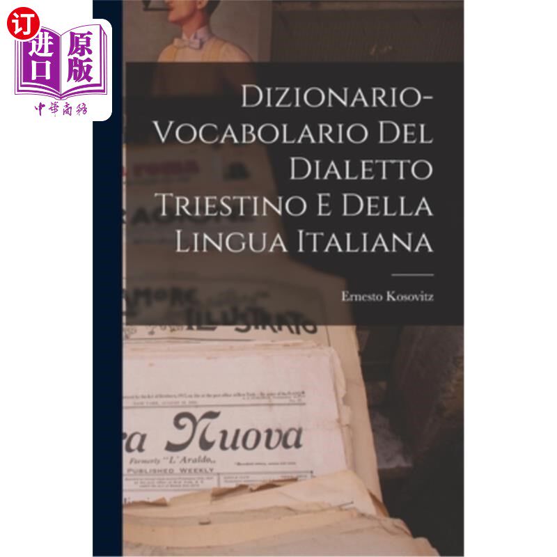 海外直订Dizionario-vocabolario Del Dialetto Triestino E Della Lingua Italiana 意大利语和特里亚斯蒂诺方言的字典词汇