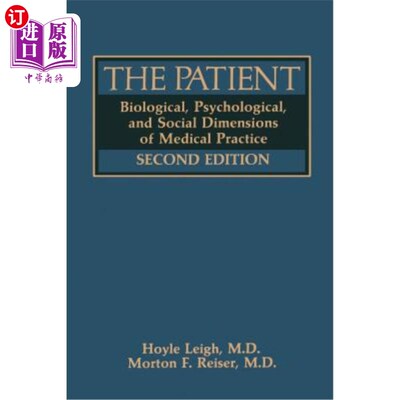 海外直订医药图书The Patient: Biological, Psychological, and Social Dimensions of Medical Practic 患者：医疗实践的生
