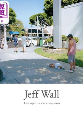 Jeff Wall Catalogue Raisonne 进口艺术 杰夫沃尔：目录全集 2005-2021 Yale【中商原版】