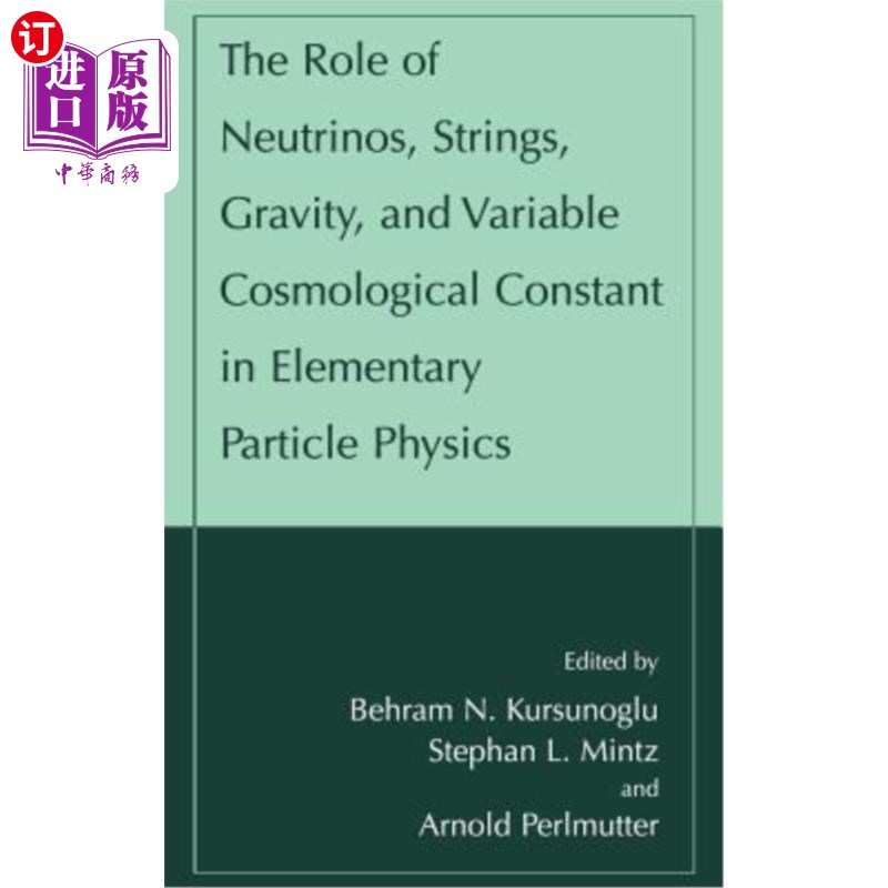 海外直订The Role of Neutrinos, Strings, Gravity, and Variable Cosmological Constant in E 中微子、弦、引力和变宇宙学