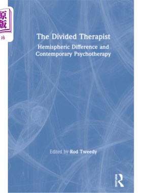 海外直订The Divided Therapist: Hemispheric Difference and Contemporary Psychotherapy 分裂的治疗师:半球差异与当代心