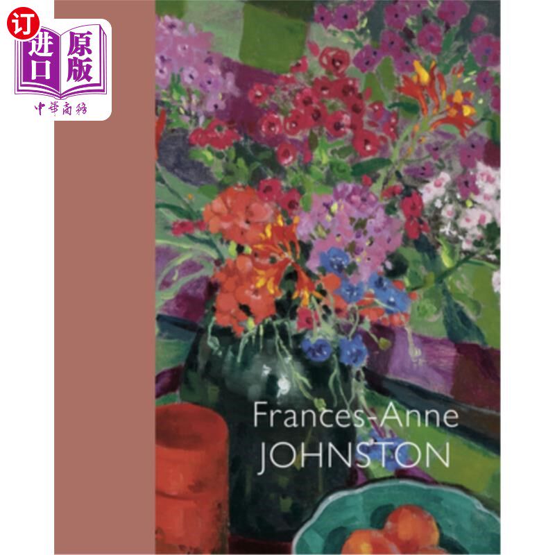 海外直订Frances-Anne Johnston: Art and Life 法兰西斯-安妮·约翰斯顿:艺术与生活