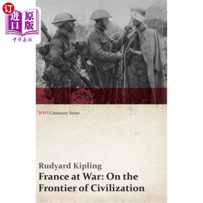 海外直订France at War: On the Frontier of Civilization (WWI Centenary Series) 战争中的法国：文明的前沿（一战百年系