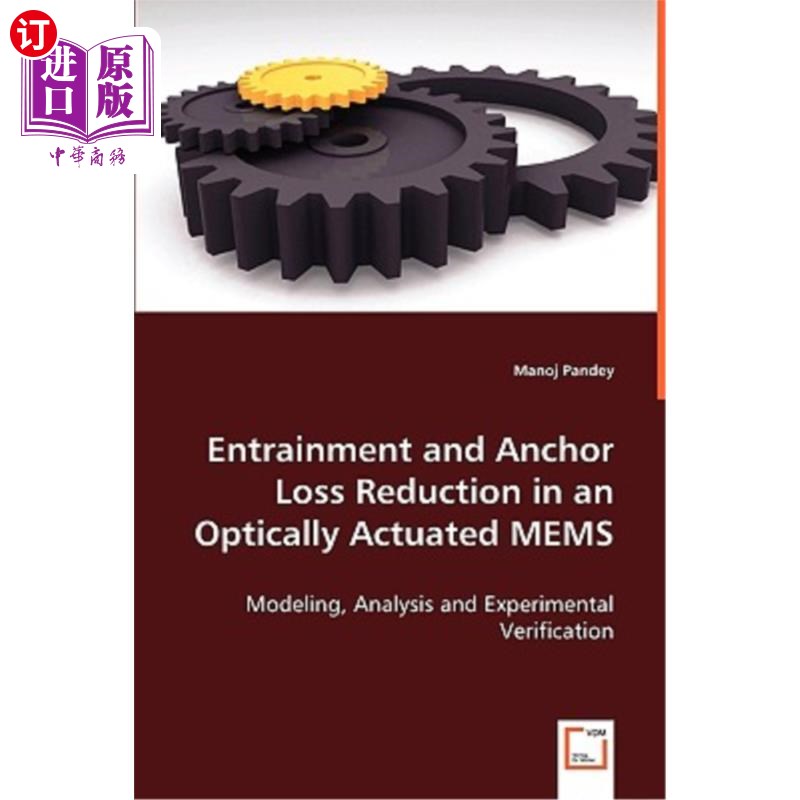 海外直订Entrainment and Anchor Loss Reduction in an Optically Actuated Mems 光致微机械系统中的夹带和锚定损失减小