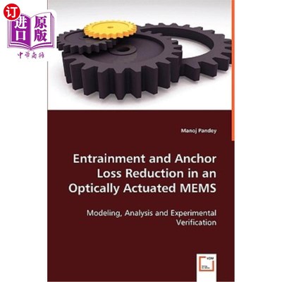 海外直订Entrainment and Anchor Loss Reduction in an Optically Actuated Mems 光致微机械系统中的夹带和锚定损失减小