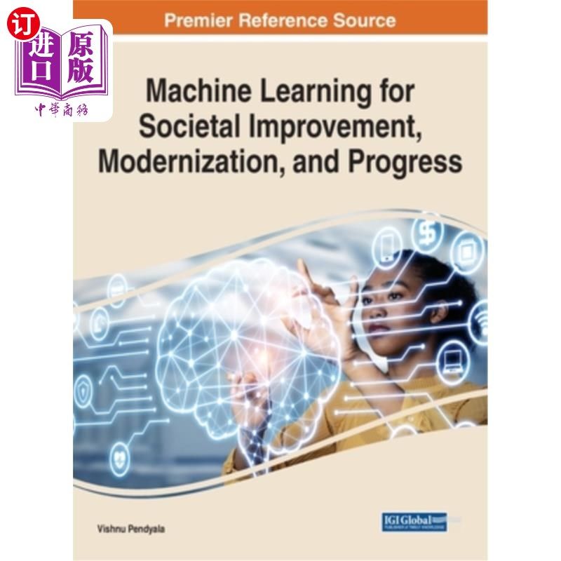 海外直订Machine Learning for Societal Improvement, Modernization, and Progress 机器学习促进社会进步、现代化和进步