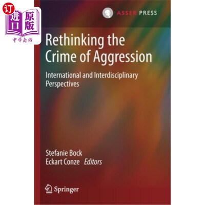海外直订Rethinking the Crime of Aggression: International and Interdisciplinary Perspect 重新思考侵略罪:国际和跨学