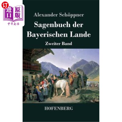 海外直订德语 Sagenbuch der Bayerischen Lande: Zweiter Band 巴伐利亚大地传奇书第二册