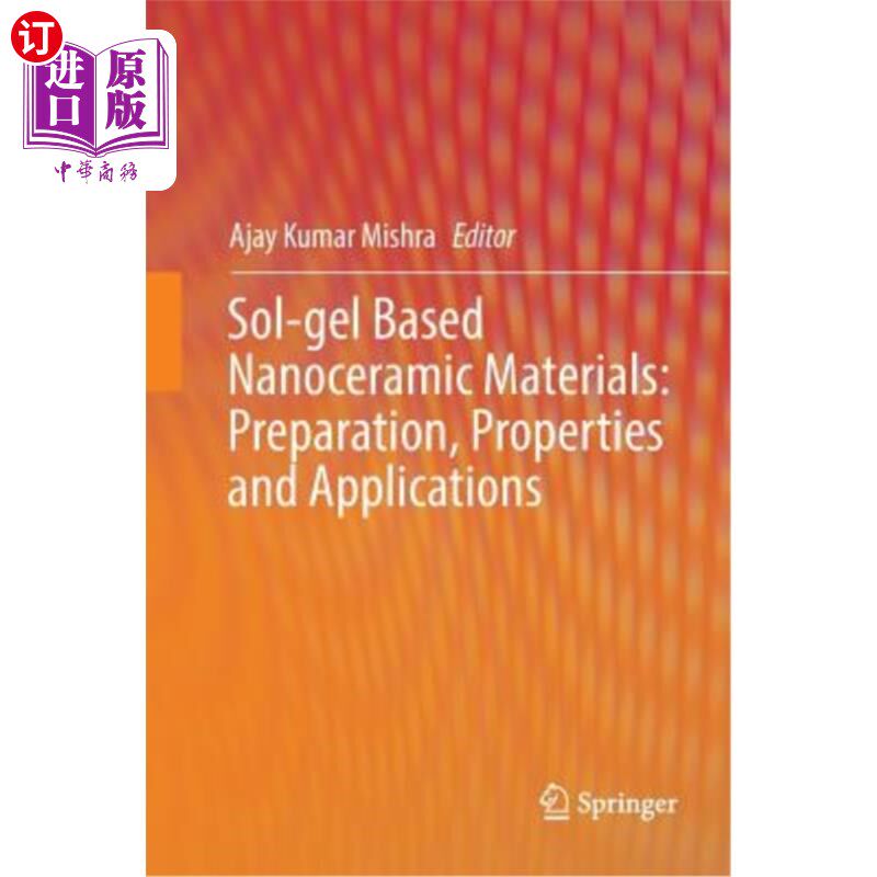 海外直订Sol-Gel Based Nanoceramic Materials: Preparation, Properties and Applications 溶胶-凝胶基纳米陶瓷材料的制备