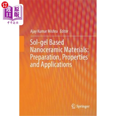 海外直订Sol-Gel Based Nanoceramic Materials: Preparation, Properties and Applications 溶胶-凝胶基纳米陶瓷材料的制备