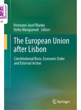 海外直订The European Union After Lisbon: Constitutional Basis, Economic Order and Extern 《里斯本条约》后的欧盟:宪