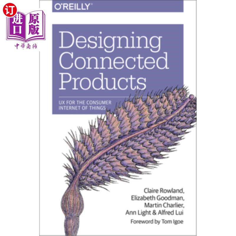 海外直订Designing Connected Products: UX for the Consumer Internet of Things 设计互联产品:面向消费物联网的用户体验