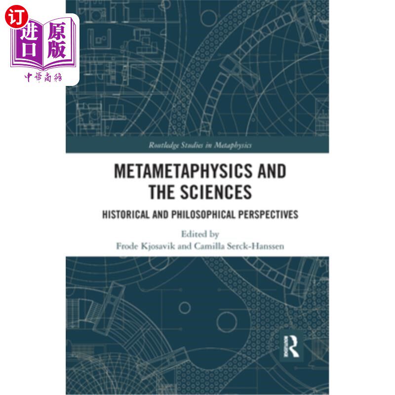 海外直订Metametaphysics and the Sciences: Historical and Philosophical Perspectives 形而上学与科学:历史与哲学观点