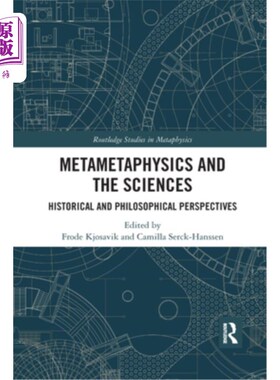 海外直订Metametaphysics and the Sciences: Historical and Philosophical Perspectives 形而上学与科学:历史与哲学观点
